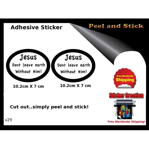 Jesus Dont Leave Earth Without Him Sticker V29